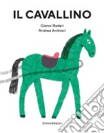 Il cavallino. Ediz. illustrata libro