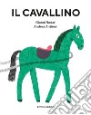 Il cavallino. Ediz. illustrata libro