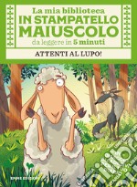 Attenti al lupo! Con adesivi. Stampatello maiuscolo. Ediz. illustrata libro