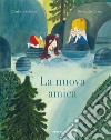 La nuova amica. Ediz. a colori libro di Zolotow Charlotte