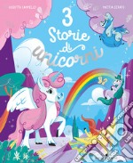 3 storie di unicorni. Ediz. illustrata libro