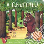 Il Gruffalò. Tira, muovi, scopri! Ediz. a colori libro