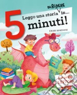 Leggo una storia da ridere in... 5 minuti! Ediz. a colori libro