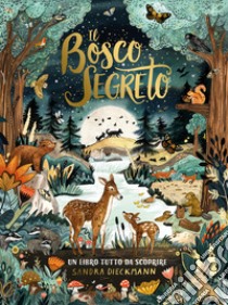 Il bosco segreto. Ediz. a colori, Sandra Dieckmann