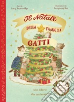 Il Natale della famiglia Gatti. Ediz. a colori libro