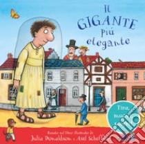 Il gigante più elegante. Tira, muovi, scopri! Ediz. a colori, Julia  Donaldson