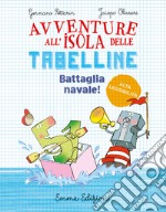 Battaglia navale! Avventura all'isola delle tabelline libro