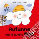 Autunno con la nuvola Olga. Ediz. a colori libro