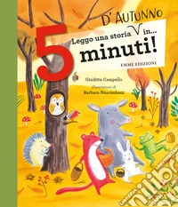 Leggo una storia d'autunno in... 5 minuti! Stampatello maiuscolo. Ediz. a colori libro