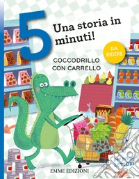 Coccodrillo con carrello. Stampatello maiuscolo. Ediz. a colori libro