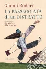 La passeggiata di un distratto. Ediz. a colori libro