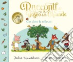 I racconti del Bosco delle Ghiande. Ediz. a colori libro