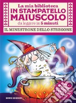 Il minestrone dello stregone. Stampatello maiuscolo. Ediz. a colori libro