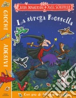 La strega Rossella. Giochi e adesivi. Ediz. a colori libro