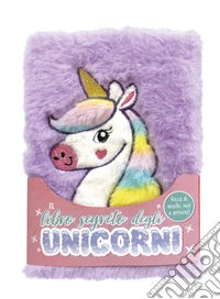 Il libro segreto degli unicorni libro