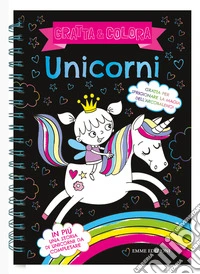 Unicorni. Gratta e colora. Ediz. illustrata libro