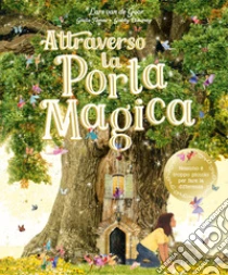Attraverso la Porta Magica. Ediz. a colori