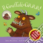 Il Gruffalò. GRRR! Ediz. a colori libro