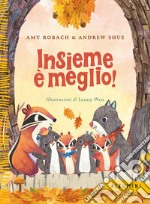 Insieme è meglio! Ediz. a colori libro