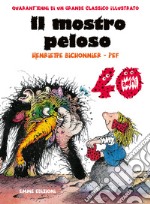 Il mostro peloso. Ediz. speciale 40 anni libro