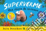 Superverme. Una storia da animare. Ediz. a colori libro