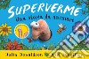 Superverme. Una storia da animare. Ediz. a colori libro