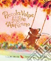 Piccola volpe e le foglie d'autunno. Ediz. a colori libro di Rawlinson Julia