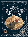 Le belle storie della nonna. Ediz. a colori libro di Amiot Karine-Marie