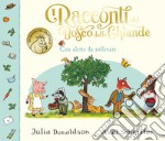 I racconti del Bosco delle Ghiande. Ediz. a colori libro