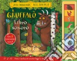 Il Gruffalò. Libro sonoro. Ediz. a colori libro