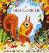 Il ladro di foglie. Ediz. a colori libro