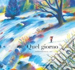 Quel giorno. Ediz. a colori libro