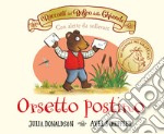 I racconti del Bosco delle Ghiande. Orsetto postino. Ediz. a colori libro