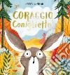 Coraggio, coniglietto! Ediz. a colori libro