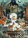 Il bosco segreto. Ediz. a colori libro