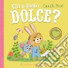 Chi è tanto dolce? Ediz. a colori libro