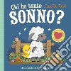 Chi ha tanto sonno? Ediz. a colori libro