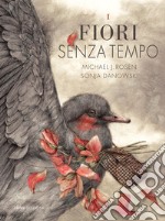 I fiori senza tempo. Ediz. a colori libro