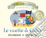 I racconti del Bosco delle Ghiande. Le ricette di Gatta. Ediz. a colori libro