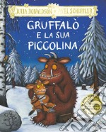 Gruffalò e la sua piccolina. Ediz. a colori libro