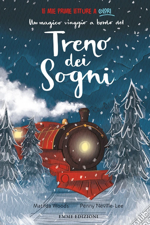Un magico viaggio a bordo del treno dei sogni. Ediz. a colori