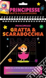 Principesse. Gratta e scarabocchia. Ediz. a colori. Con matita di legno libro