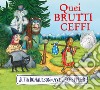 Quei brutti ceffi. Ediz. a colori libro