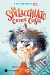 Lo spelacchiato cerca casa. Ediz. a colori libro