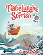 Fiabe lunghe un sorriso da 7 minuti. Ediz. a colori libro