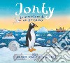 Jonty. Le avventure di un pinguino. Ediz. a colori libro