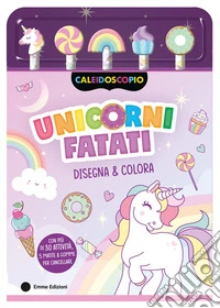 Unicorni fatati. Ediz. illustrata. Con 5 gomme sagomate. Con 5 matite colorate libro