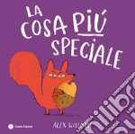 La cosa più speciale. Ediz. a colori