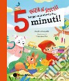 Inizia la scuola! Leggo una storia in... 5 minuti! Stampatello maiuscolo. Ediz. a colori libro