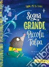 Sogna in grande, piccola talpa. Ediz. a colori libro di Percival Tom